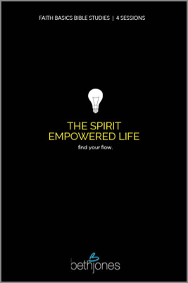 The Spirit Empowered Life by Beth Jones